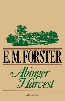 Abinger Harvest by Forster, E. M.