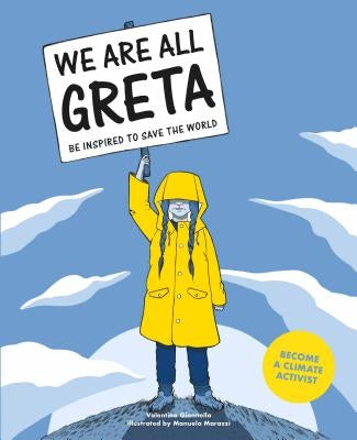We Are All Greta: Be Inspired by Greta Thunberg to Save the World by Giannella, Valentina