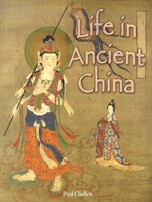 Life in Ancient China by Challen, Paul C.