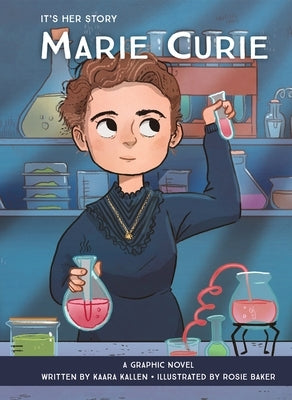 It's Her Story: Marie Curie: A Graphic Novel by Kallen, Kaara