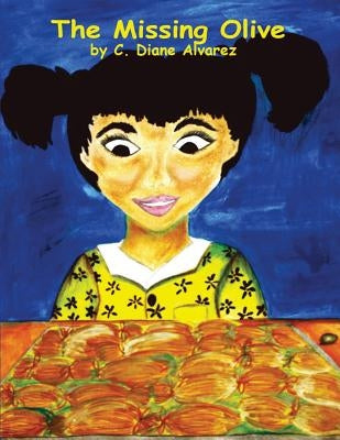 The Missing Olive by Alvarez, C.