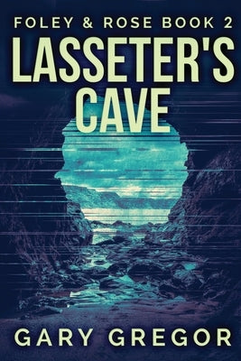 Lasseter's Cave: Large Print Edition by Gregor, Gary