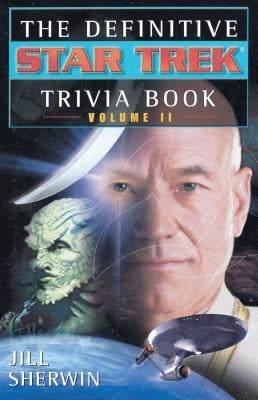 The Definitive Star Trek Trivia Book: Volume II by Sherwin, Jill