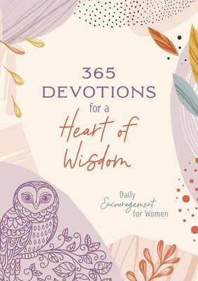 365 Devotions for a Heart of Wisdom: Daily Encouragement for Women by Compiled by Barbour Staff