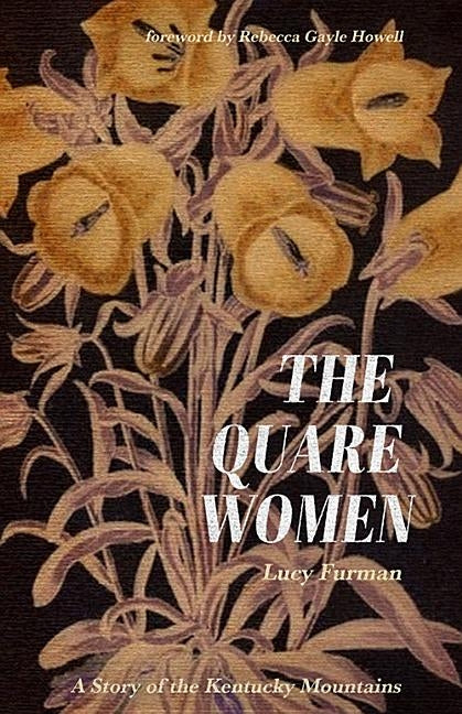 The Quare Women: A Story of the Kentucky Mountains by Furman, Lucy
