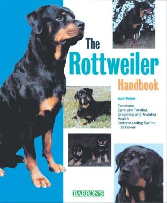 The Rottweiler Handbook by Hustace Walker, Joan