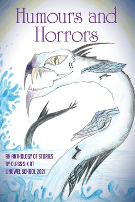 Humours and Horrors by Linuwel Year 6