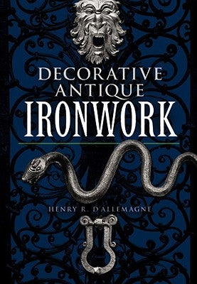 Decorative Antique Ironwork by D'Allemagne, Henry R.