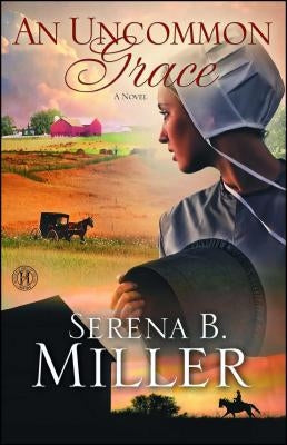 An Uncommon Grace by Miller, Serena B.