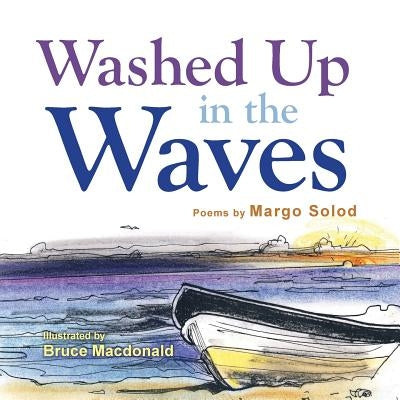 Washed Up in the Waves by Solod, Margo