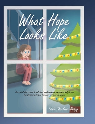 What Hope Looks Like by Stockman-Heagy, Tamie