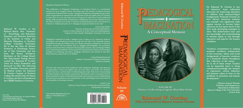 Pedagogical Imagination: Volume III: Defiance: On Becoming an Agentic Black Male Scholar by Gordon, Edmund W.