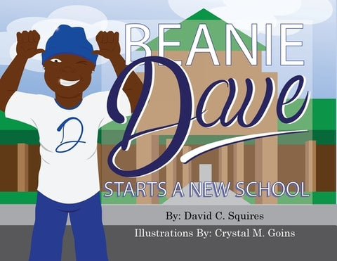 Beanie Dave Starts a New School by Squires, David C.