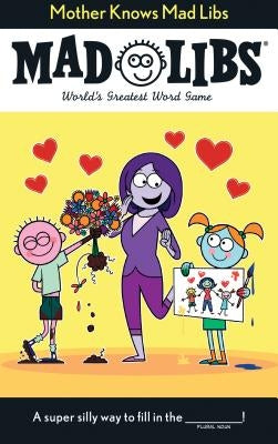 Mother Knows Mad Libs by Fabiny, Sarah