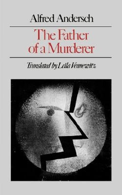The Father of a Murderer by Andersch, Alfred