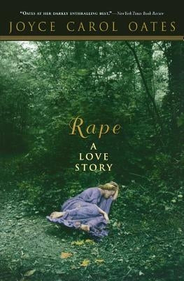 Rape a Love Story by Oates, Joyce Carol