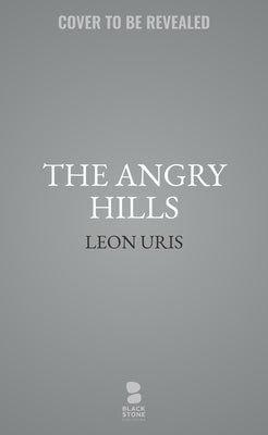 The Angry Hills by Uris, Leon