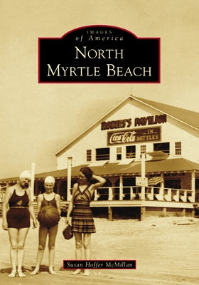 North Myrtle Beach by McMillan, Susan Hoffer