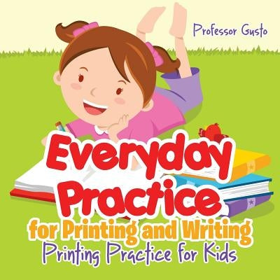 Everyday Practice for Printing and Writing I Alphabet Book by Gusto, Professor
