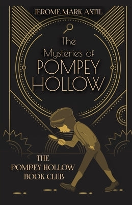 The Mysteries of Pompey Hollow: The Pompey Hollow Book Club by Antil, Jerome Mark