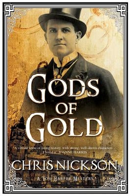 Gods of Gold: A New Police Procedural Series Set in Late Nineteenth Century Leeds by Nickson, Chris