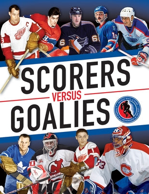 Scorers Versus Goalies by The Hockey Hall of Fame