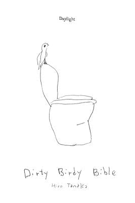 Dirty Birdy Bible: Notes from the Road by Tanaka, Hiro