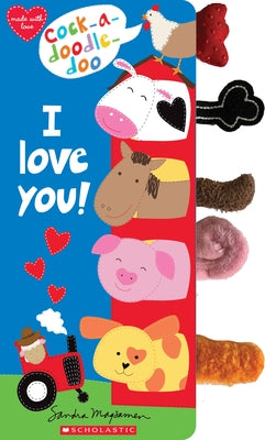 Cock-A-Doodle Doo, I Love You! by Magsamen, Sandra