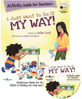 I Just Want to Do It My Way! Activity Guide for Teachers [with Cdrom] [With CDROM] by De Weerd, Kelsey
