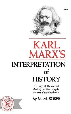 Karl Marx's Interpretation of History by Bober, M. M.