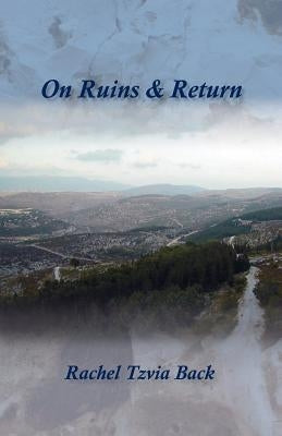 On Ruins & Return by Back, Rachel Tzvia