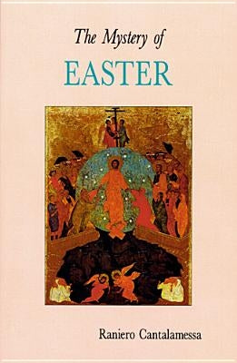 The Mystery of Easter by Cantalamessa, Raniero