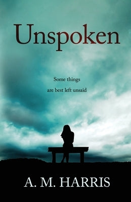 Unspoken by Harris, Anne M.