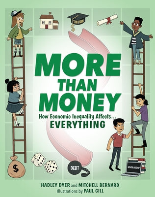 More Than Money: How Economic Inequality Affects . . . Everything by Dyer, Hadley