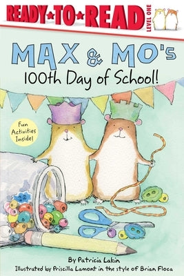 Max & Mo's 100th Day of School! by Lakin, Patricia