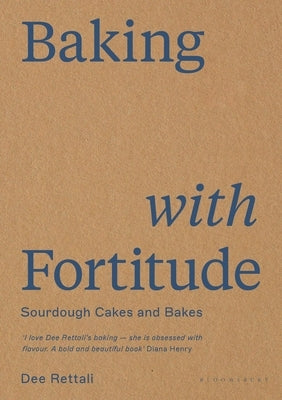 Baking with Fortitude by Rettali, Dee