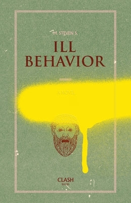 Ill Behavior by S, M. Steven