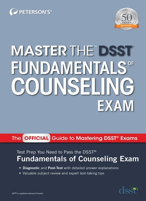 Master the Dsst Fundamentals of Counseling Exam by Peterson's
