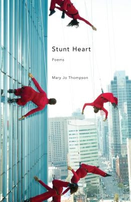 Stunt Heart by Thompson, Mary Jo