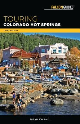 Touring Colorado Hot Springs by Paul, Susan Joy