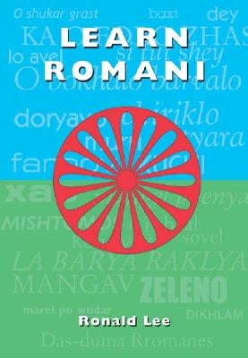 Learn Romani: Das-duma Rromanes by Lee, Ronald