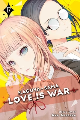 Kaguya-Sama: Love Is War, Vol. 17, Volume 17 by Akasaka, Aka