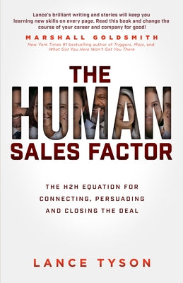 The Human Sales Factor: The H2h Equation for Connecting, Persuading, and Closing the Deal by Tyson, Lance
