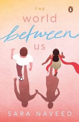 World Between Us by Naveed, Sara