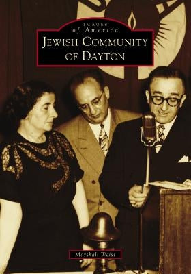 Jewish Community of Dayton by Weiss, Marshall