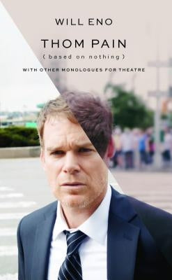 Thom Pain (Based on Nothing) [revised Tcg Edition]: With Other Monologues for Theatre by Eno, Will