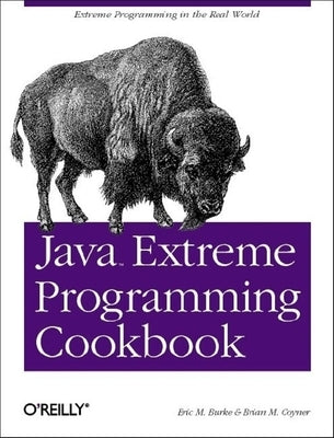 Java Extreme Programming Cookbook by Burke, Eric M.