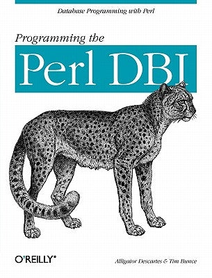 Programming the Perl DBI: Database Programming with Perl by Bunce, Tim