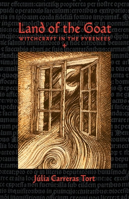 Land of the Goat: Witchcraft in the Pyrenees by Carerras-Tort, Júlia
