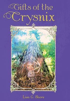 Gifts of the Crysnix by Shore, Lisa G.